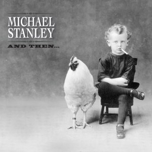 Michael Stanley - And Then - Cover