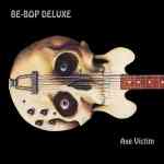 BE-BOP-DELUXE Axe Victim