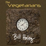 The Vegetarians – Bill Haley med&nbsp;res