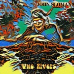John Sloman – Two Rivers New Version med&nbsp;res
