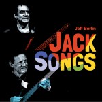 Jeff Berlin – Jack Songs&nbsp;edited