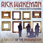 Rick Wakeman & The English Rock Ensemble – A Gallery Of The Imagination v3 med&nbsp;res