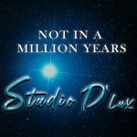 Studio D’lux – Not in A Million Years Cover med res