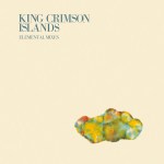 King Crimson – Islands Elemental Mixes Cover med res