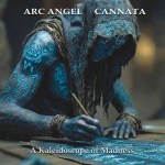 Arc Angel Cannata – A Kaleidoscope of Madness med&nbsp;res