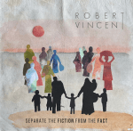 Robert Vincent – Separate The Fiction From The Fact Cover med&nbsp;res